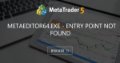 metaeditor64.exe - entry point not found - I can t open Metaeditor with the same error as I did last week; Is anyone else having this issue? metaeditor64.exe - entry point not found - I can t open Metaeditor with the same error as I did last week; Is anyone else having this issue?