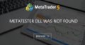 MetaTester DLL was not found - I am trying to fix a bug in my anti-virus program.
