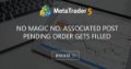 No magic no. associated post pending order gets filled No magic no. associated post pending order gets filled