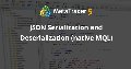JSON Serialization and Deserialization (native MQL)