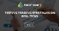 Testing trading strategies on real ticks