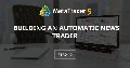 Building an Automatic News Trader Building an Automatic News Trader