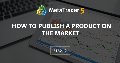 How to publish a product on the Market