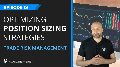 Optimizing Position Sizing Strategies and Trading Risk Management