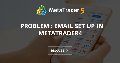 Problem : email set up in metatrader4 Problem : email set up in metatrader4