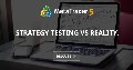 Strategy testing vs reality. Strategy testing vs reality.