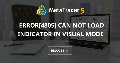 Error[4805] CAN NOT LOAD INDICATOR IN VISUAL MODE