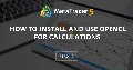 How to Install and Use OpenCL for Calculations How to Install and Use OpenCL for Calculations