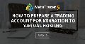 How to Prepare a Trading Account for Migration to Virtual Hosting