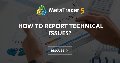 How to report technical issues?