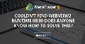 couldn’t find webview2 runtime 08:00 Does anyone know how to solve this?