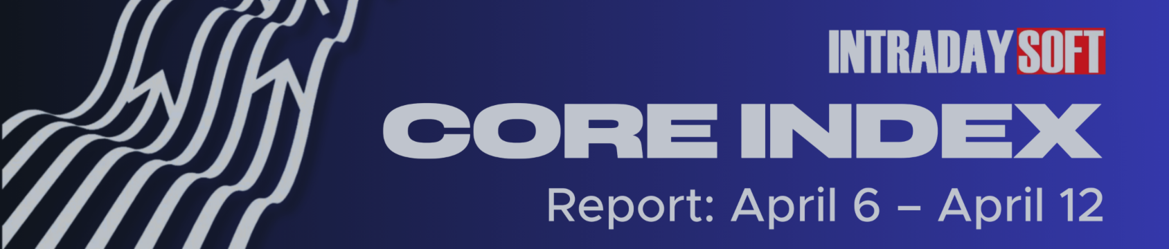 CORE INDEX REPORT (April 6 – April 12)