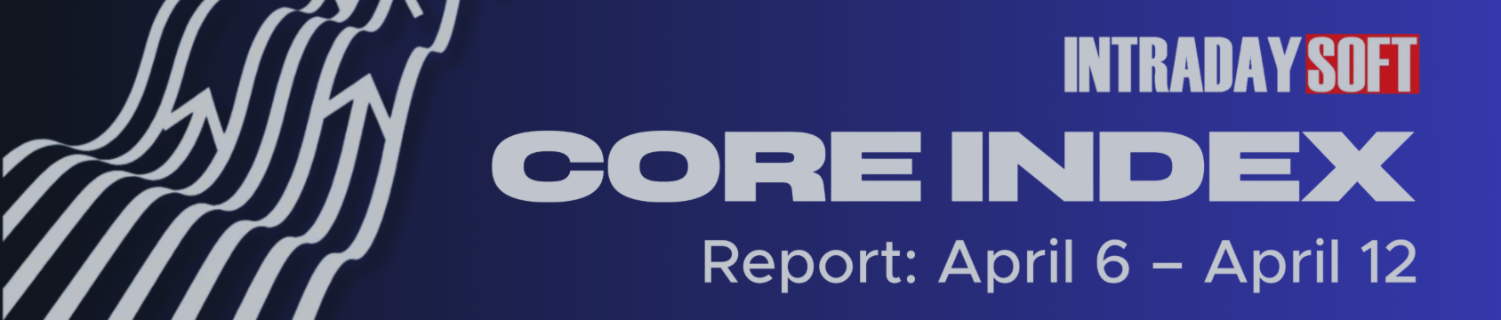 CORE INDEX REPORT (April 6 – April 12)