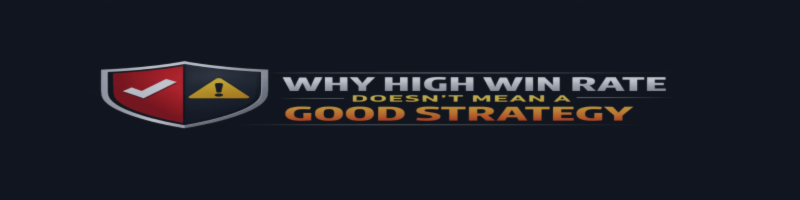 Why High Win Rate Doesn’t Mean a Good Strategy