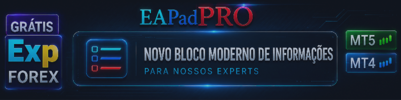 EAPADPRO — NOVO BLOCO INFORMATIVO MODERNO PARA NOSSOS EXPERT ADVISORS.