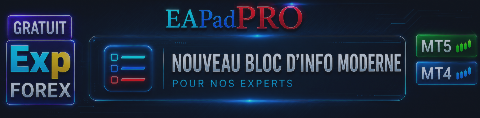 EAPADPRO — NOUVEAU BLOC D’INFORMATION MODERNE POUR NOS EXPERT ADVISORS.