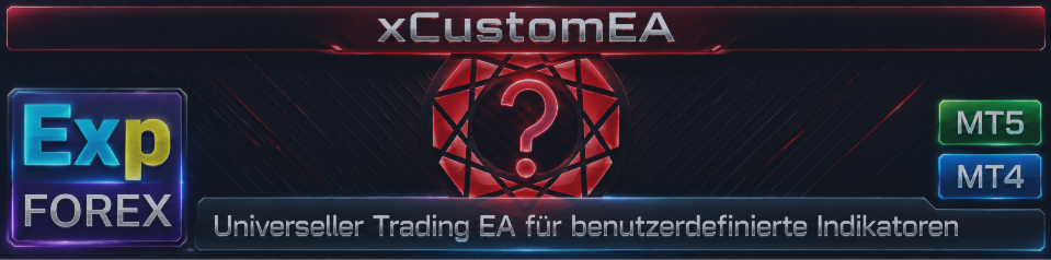 EXP - THE XCUSTOMEA — UNIVERSELLER TRADING EXPERT ADVISOR FÜR BENUTZERDEFINIERTE INDIKATOREN. EXPERT ADVISOR AUF INDIKAT