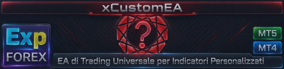 EXP - THE XCUSTOMEA — EXPERT ADVISOR DI TRADING UNIVERSALE PER INDICATORI PERSONALIZZATI. EXPERT ADVISOR BASATO SU INDIC