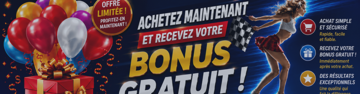 UN CADEAU GRATUIT POUR CHAQUE CLIENT !