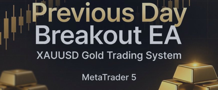 Previous Day Breakout EA – Smart Gold Trading on MetaTrader 5
