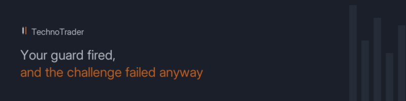 Your guard fired, and the challenge failed anyway