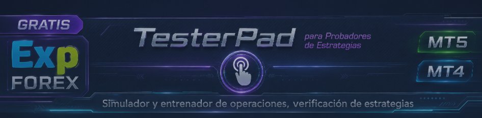 TESTERPAD PARA PROBAR SUS ESTRATEGIAS E INDICADORES EN EL PROBADOR DE ESTRATEGIAS
