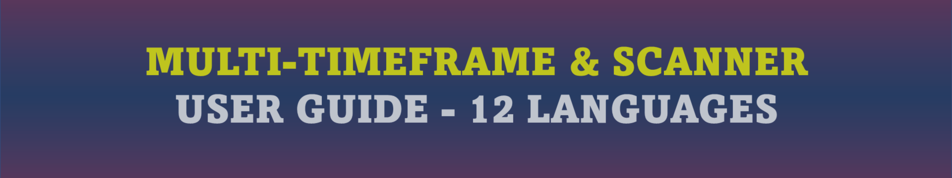 Multi-Timeframe & Scanner User Guide - Available in 12 Languages