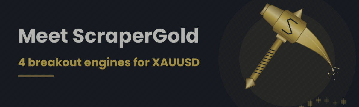 MEET SCRAPERGOLD: 4 BREAKOUT ENGINES FOR XAUUSD