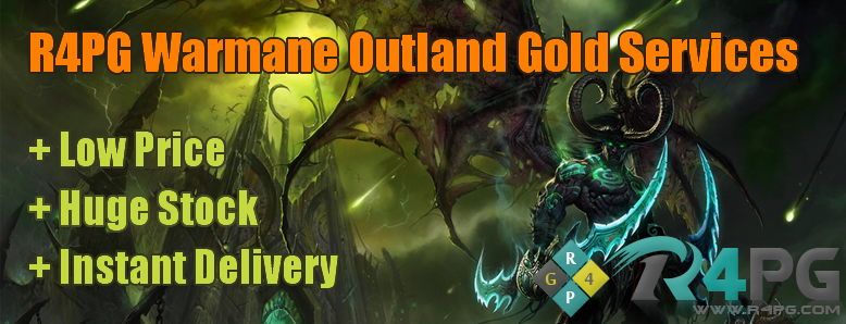 R4PG Warmane Outland Gold Services | Low Price + Instant Delivery + Huge Stock