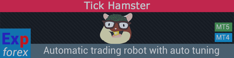Exp Tick Hamster - Автоматический торговый робот с автоматическим подбором и оптимизацией всех параметров Exp Tick Hamster - Автоматический торговый робот с автоматическим подбором и оптимизацией всех параметров