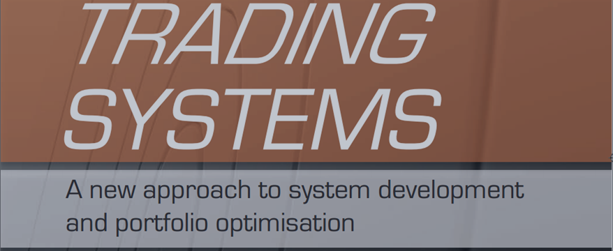 Trading Systems - A New Approach to System Development and Portfolio Optimisation