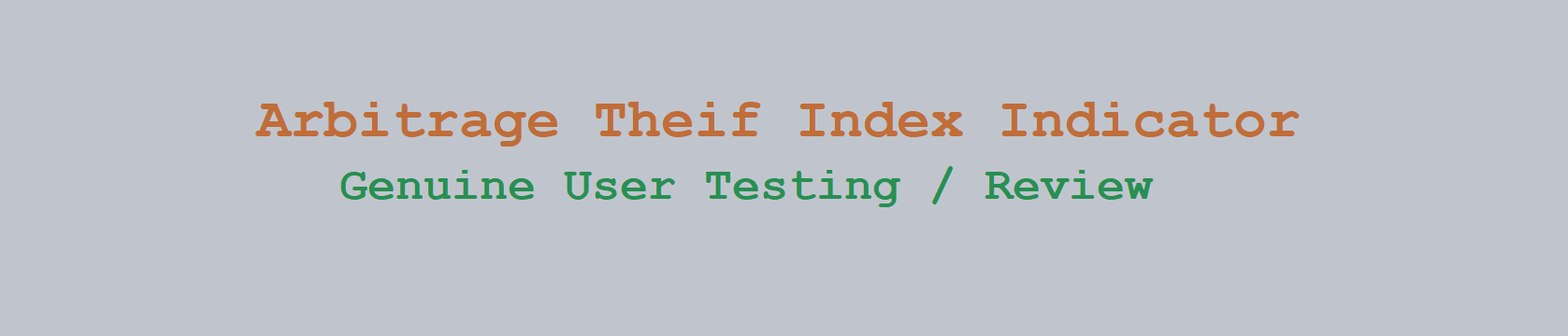 Arbitrage Thief Index Indicator - Peacekeeper86 Testing & review