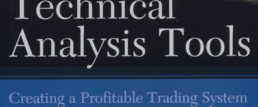 Technical Analysis Tools - Creating a Profitable Trading System - by Mark Tinghino