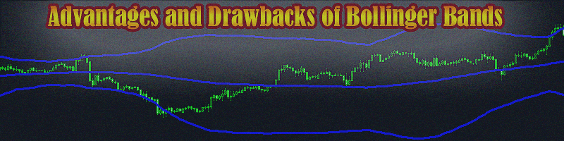 Advantages and disadvantages of the famous Bollinger Bands indicator