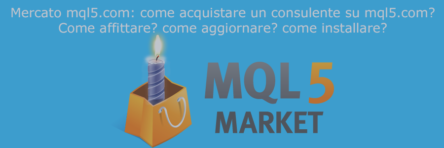 Mercato mql5.com: come acquistare un consulente su mql5.com? Come affittare? come aggiornare? come installare?