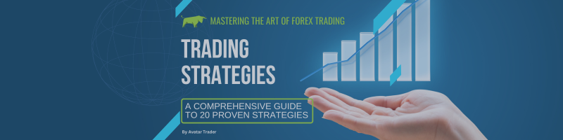 MASTERING THE ART OF FOREX TRADING: A Complete Information to twenty Confirmed Methods – Buying and selling Methods – 12 August 2023