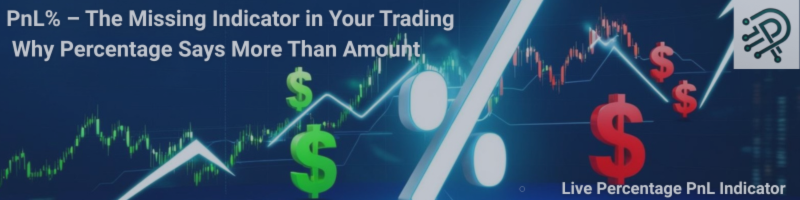 PnL Percentage -The Missing Indicator in Your Trading: Why Percentage Matter More Than Amount PnL Percentage -The Missing Indicator in Your Trading: Why Percentage Matter More Than Amount