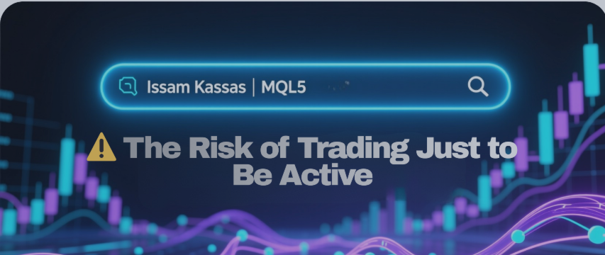 ⚠️ The Risk of Trading Just to Be Active