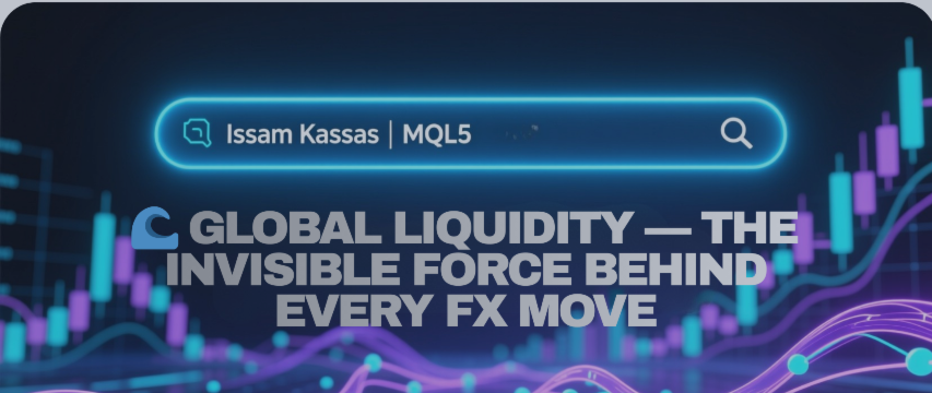 🌊 GLOBAL LIQUIDITY — THE INVISIBLE FORCE BEHIND EVERY FX MOVE