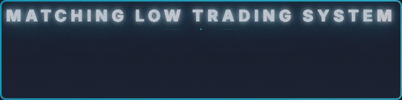 Matching Low Trading System - MANUAL