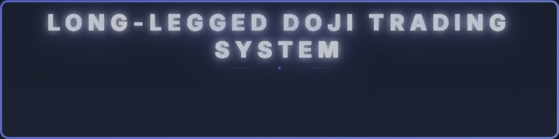Long Legged Doji Trading System - MANUAL