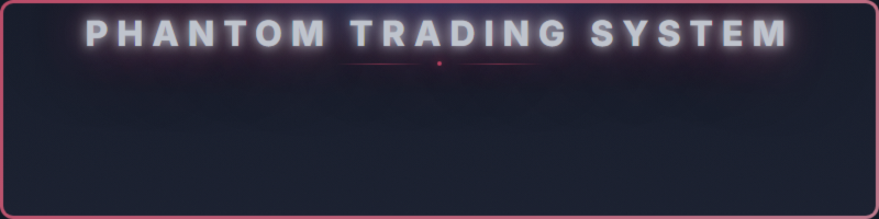 Phantom Trading System - MANUAL